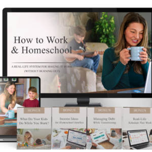 How to Work & Homeschool (Without Burning Out) Course